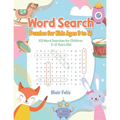 Word Search Puzzles for Kids Ages 9 to 12: 101 Word Searches for Children 9-12 Years Old