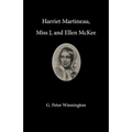 Harriet Martineau, Miss J, and Ellen McKee