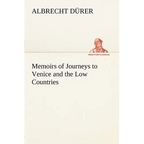 Memoirs of Journeys to Venice and the Low Countries - Paperback