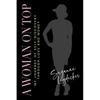 A Woman on Top: My Journey of Self-Discovery Through Love and Money - Paperback