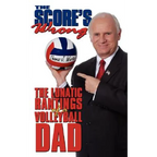 The Score's Wrong: The Lunatic Rantings of a Volleyball Dad - Paperback
