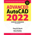 Advanced Autocad(r) 2022 Exercise Workbook: For Windows(r)
