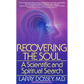 Recovering the Soul: A Scientific and Spiritual Approach