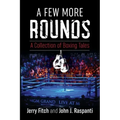 A Few More Rounds: A Collection of Boxing Tales