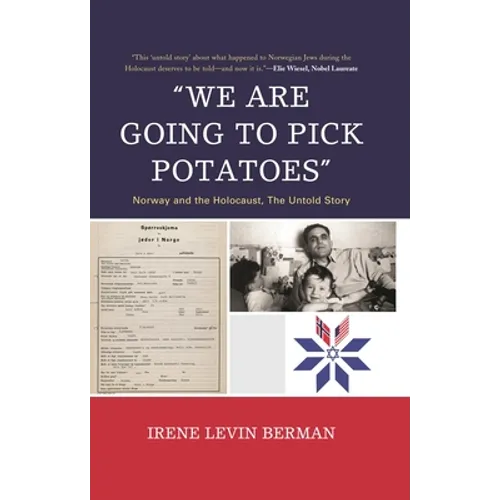 'We Are Going to Pick Potatoes': Norway and the Holocaust, the Untold Story