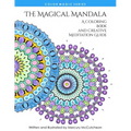 The Magical Mandala: Mandalas and Meditations