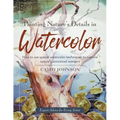Painting Nature's Details in Watercolor