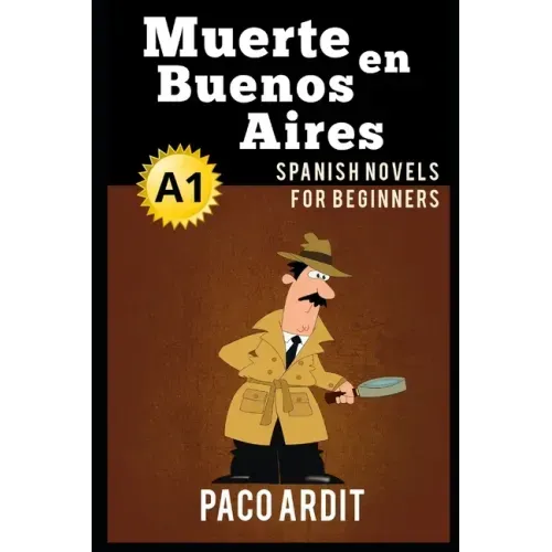 Spanish Novels: Muerte en Buenos Aires (Spanish Novels for Beginners - A1)