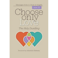 Choose Only Love: The Holy Dwelling
