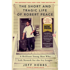 The Short and Tragic Life of Robert Peace: A Brilliant Young Man Who Left Newark for the Ivy League