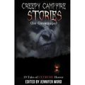 Creepy Campfire Stories (for Grownups): 19 Tales of EXTREME Horror