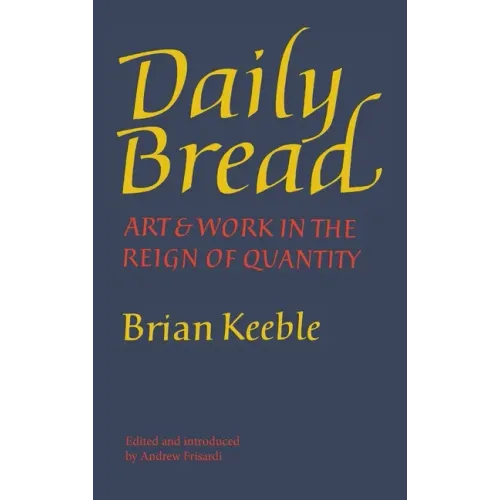 Daily Bread: Art and Work in the Reign of Quantity