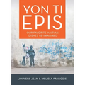 Yon Ti Epis: Our Favorite Haitian Dishes Re-Imagined