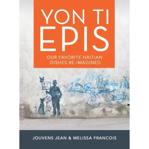 Yon Ti Epis: Our Favorite Haitian Dishes Re-Imagined