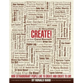 Create!: How Extraordinary People Live To Create and Create To Live