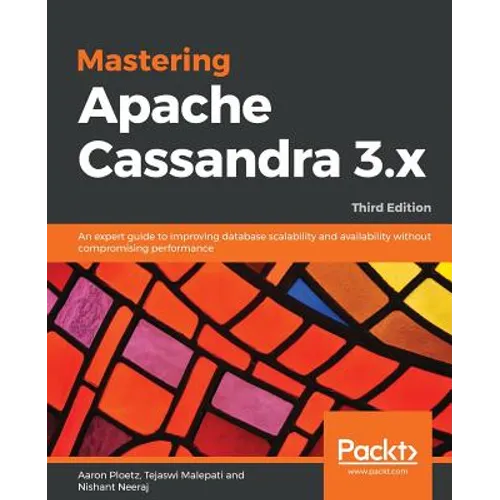Mastering Apache Cassandra 3.x - Third Edition