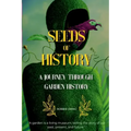 Seeds of History: A Journey Through Garden History