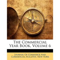 The Commercial Year Book, Volume 6