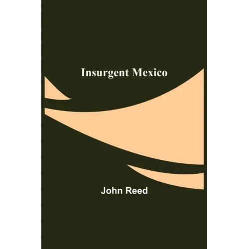 Insurgent Mexico