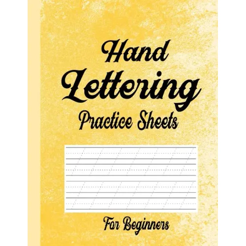 Hand Lettering Practice Sheets for Beginners: Blank Lined Practice Worksheets for Calligraphy Alphabet Tracing, Extra Pages for exercise Word & Senten