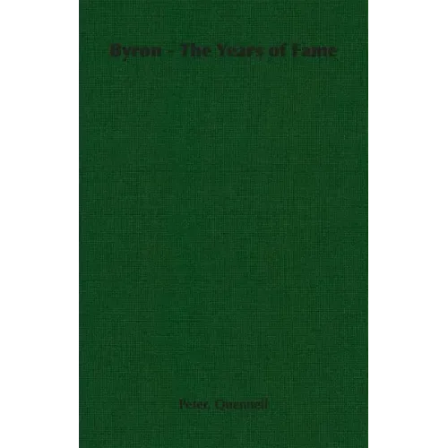 Byron - The Years of Fame