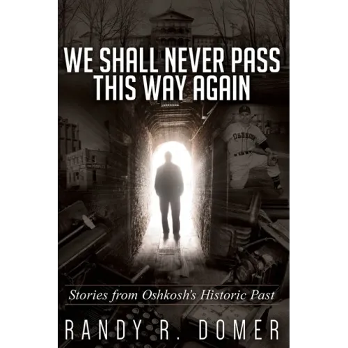 We Shall Never Pass This Way Again