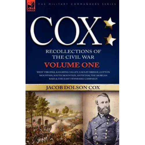Cox: Personal Recollections of the Civil War-West Virginia, Kanawha Valley, Gauley Bridge, Cotton Mountain, South Mountain,