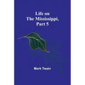 Life on the Mississippi, Part 5