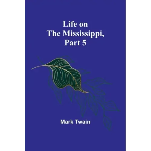Life on the Mississippi, Part 5