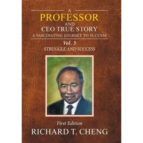A Professor and Ceo True Story: A Fascinating Journey to Success