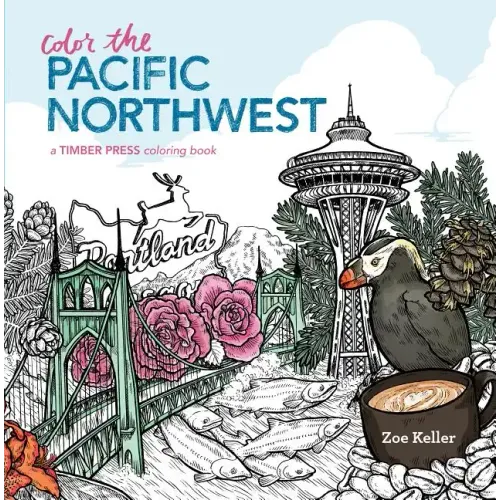 Color the Pacific Northwest: A Timber Press Coloring Book