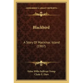Blackbird: A Story Of Mackinac Island (1907)