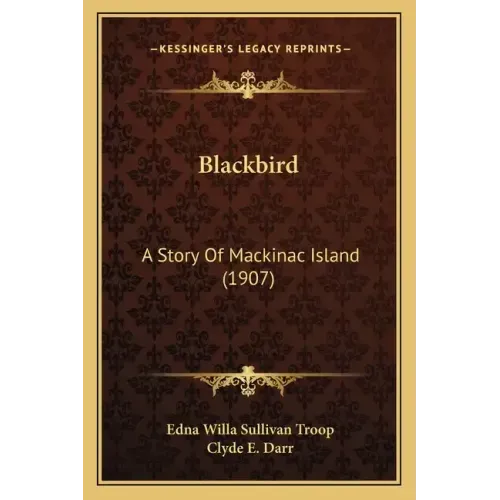Blackbird: A Story Of Mackinac Island (1907)