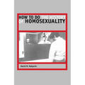 How to Do the History of Homosexuality