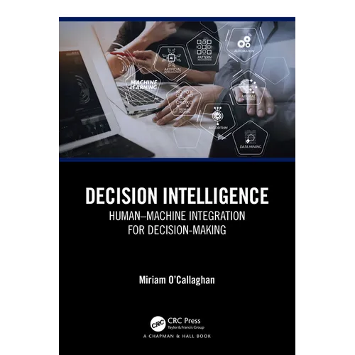 Decision Intelligence: Human-Machine Integration for Decision-Making