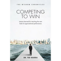 Competing to Win: Lessons Learned for Reaching the Next Level of Organizational Performance