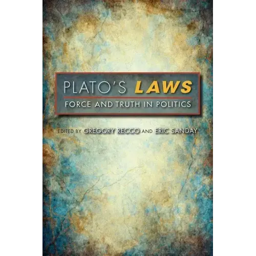 Plato's Laws: Force and Truth in Politics