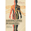 Missing Links In Healing: A new-old approach for a chaotic world