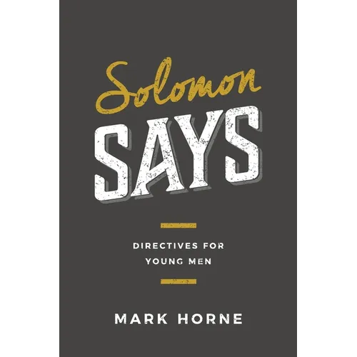 Solomon Says: Directives for Young Men