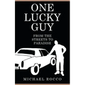 One Lucky Guy From the Streets to Paradise