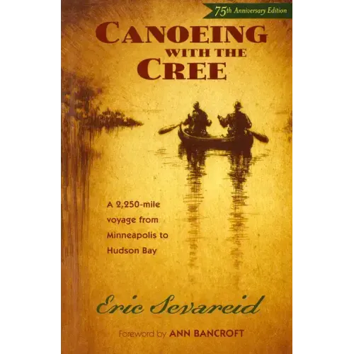 Canoeing with the Cree: 75th Anniversary Edition