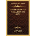 Field-Marshall Count Moltke, 1800-1878 (1879)