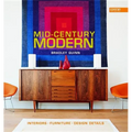 Mid-Century Modern: Interiors, Furniture, Design Details