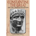 Constantine the Great: And the Christian Revolution