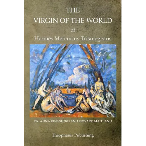 The Virgin Of The World Of Hermes Mercurius Trismegistus