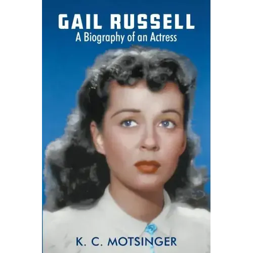Gail Russell: A biography of an actress