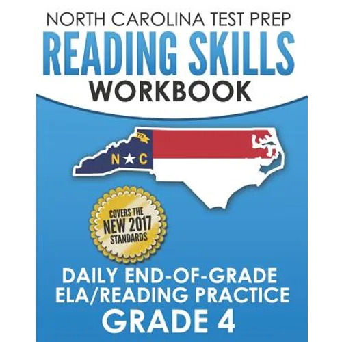 NORTH CAROLINA TEST PREP Reading Skills Workbook Daily End-of-Grade ELA/Reading Practice Grade 4: Preparation for the EOG English Language Arts/Readin
