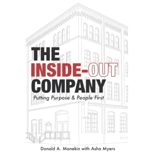 The Inside-Out Company: Putting Purpose and People First