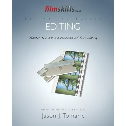 FilmSkills Editing: Master the Art and Process of Film Editing