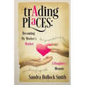 Trading Places: Becoming My Mother's Mother